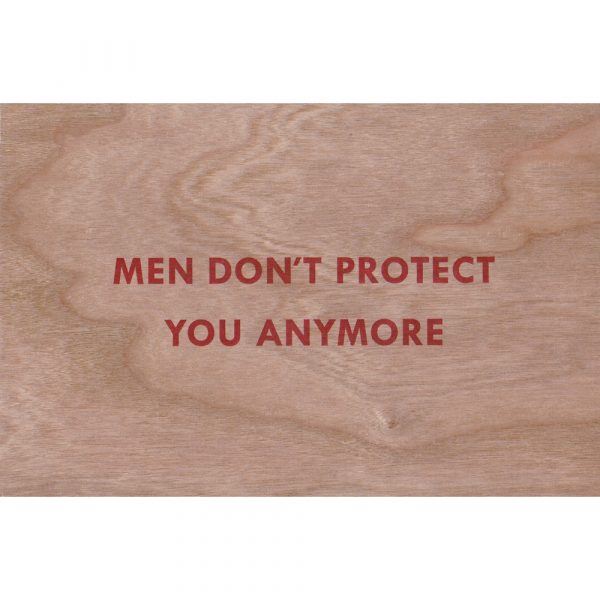 Jenny Holzer - Truism: Men Don't Protect You Anymore