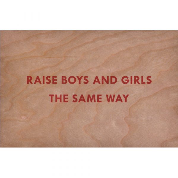 Jenny Holzer - Truism: Raise Boys and Girls the Same Way