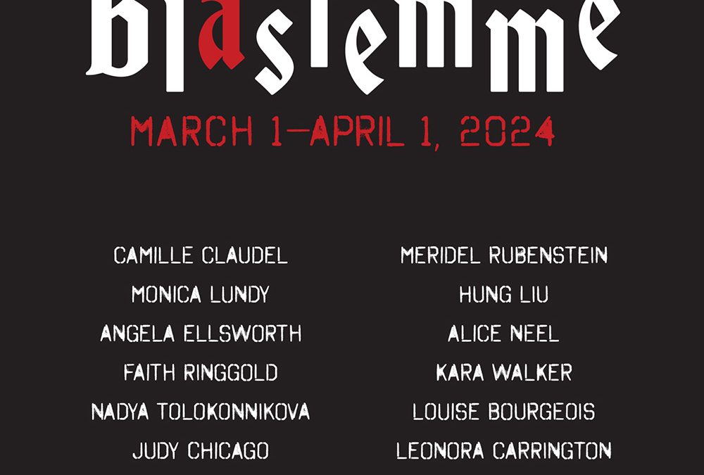 March 1 – April 1, 2024 | Blasfemme